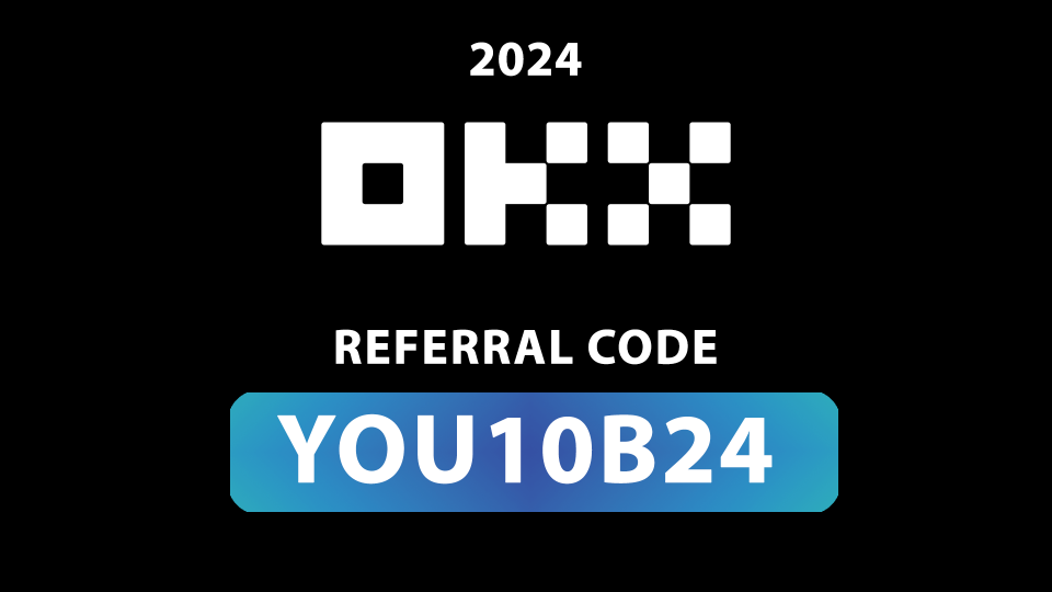 OKX Referral Code “YOU10B24” and Sign Up Bonus for October 2024